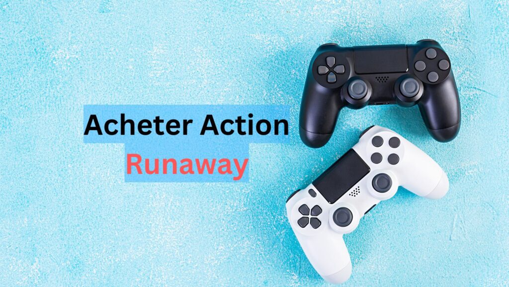 acheter action runaway